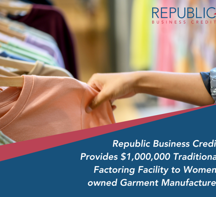 Women-owned Garment Manufacturer Receives $1,000,000 Traditional Factoring Facility