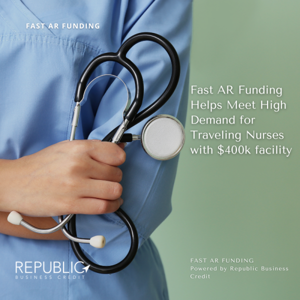 Republic Business Credit’s Fast AR Funding Helps Meet High Demand for Traveling Nurses