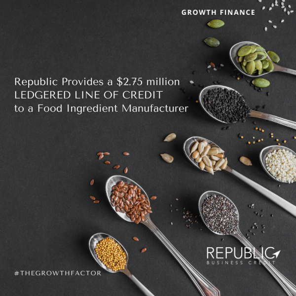 Republic Provides a $2.75m Ledgered Line of Credit for a Food Manufacturing Company