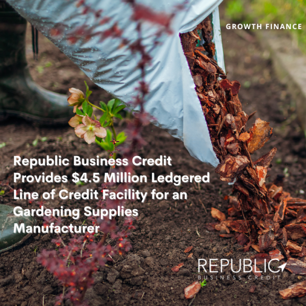 Republic Business Credit Provides $4.5 Million Ledgered Line of Credit Facility for an Outdoor Products Company
