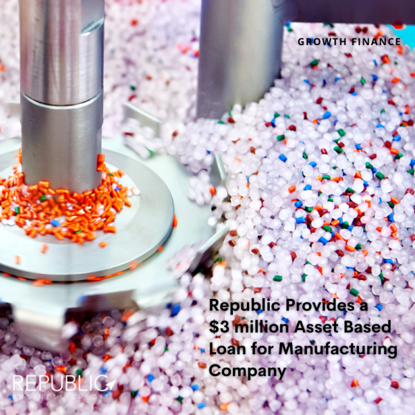 Republic Provides a $3 million Asset Based Loan for a Manufacturing Company