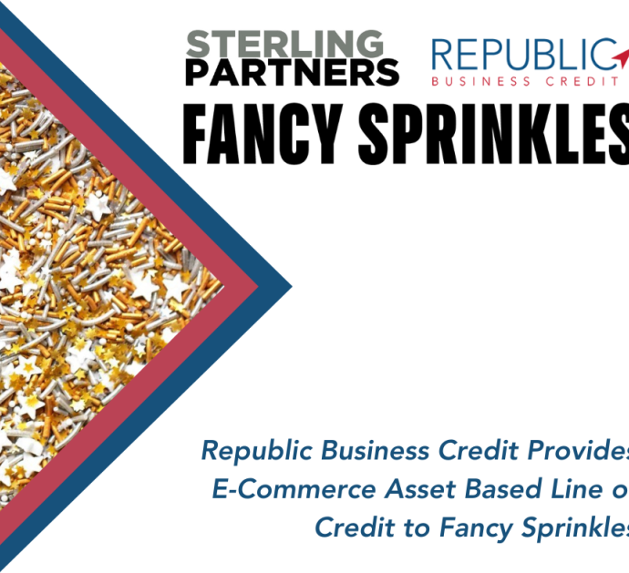 Republic Business Credit Provides E-Commerce Asset Based Line of Credit to Fancy Sprinkles