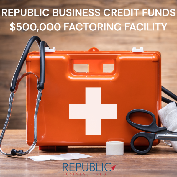 Republic Business Credit Funds $500,000 Factoring Facility for Medical Supply Manufacturer
