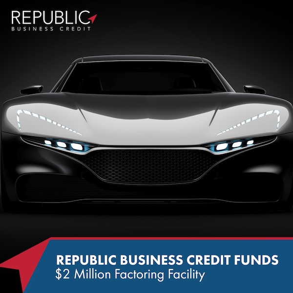 Republic Business Credit Provides $2 Million Factoring Facility to Automotive Products Manufacturer