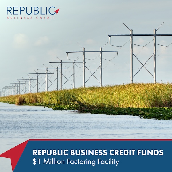 Republic Business Credit Provides $1 Million Factoring Line to Support the Growth of a Louisiana-Based Infrastructure Contractor