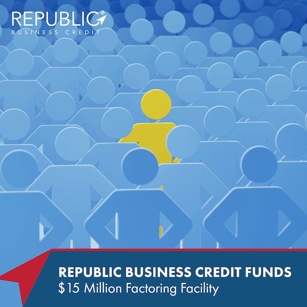 Republic Business Credit Provides $15 Million Factoring Facility to Temporary Staffing Agency